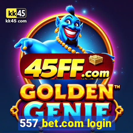 557 bet.com login